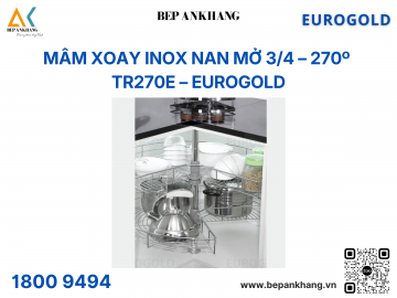 Mâm xoay inox nan mở 3/4 – 270º TR270E – Eurogold